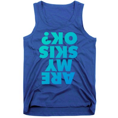 Are My Skis Ok? Gift Tank Top