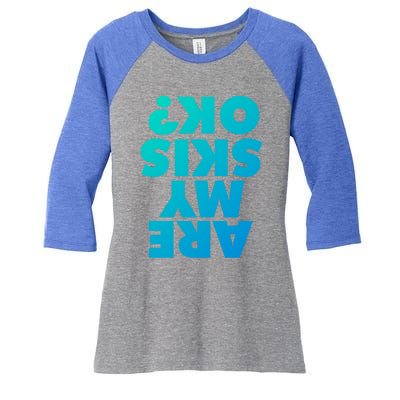 Are My Skis Ok? Gift Women's Tri-Blend 3/4-Sleeve Raglan Shirt