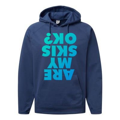 Are My Skis Ok? Gift Performance Fleece Hoodie