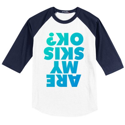 Are My Skis Ok? Gift Baseball Sleeve Shirt