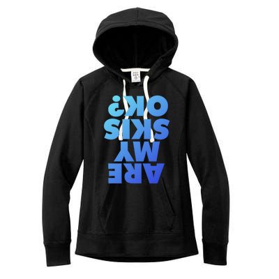 Are My Skis Ok? Gift Women's Fleece Hoodie