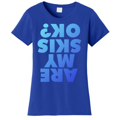 Are My Skis Ok? Gift Women's T-Shirt