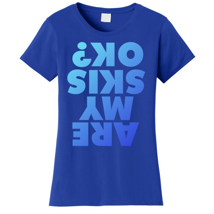 Are My Skis Ok? Gift Women's T-Shirt