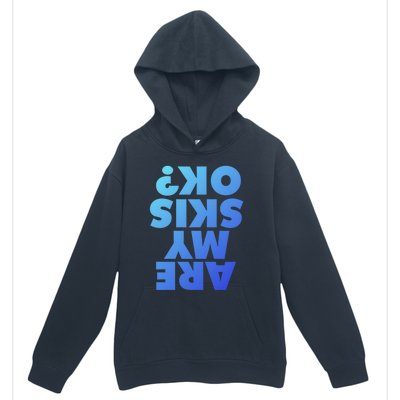 Are My Skis Ok? Gift Urban Pullover Hoodie