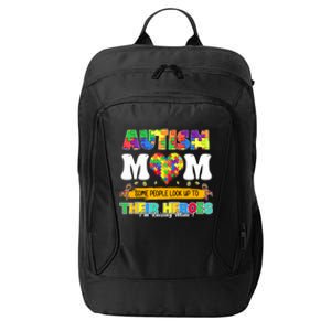 Autism Mom Some People Look Up Their Heroes IM Raising Mine Funny Gift City Backpack