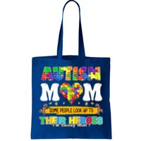 Autism Mom Some People Look Up Their Heroes IM Raising Mine Funny Gift Tote Bag