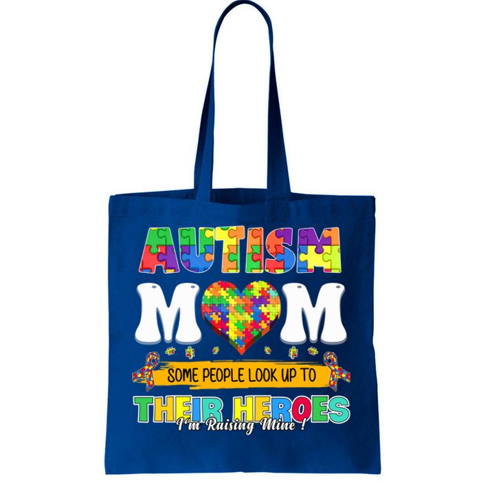 Autism Mom Some People Look Up Their Heroes IM Raising Mine Funny Gift Tote Bag