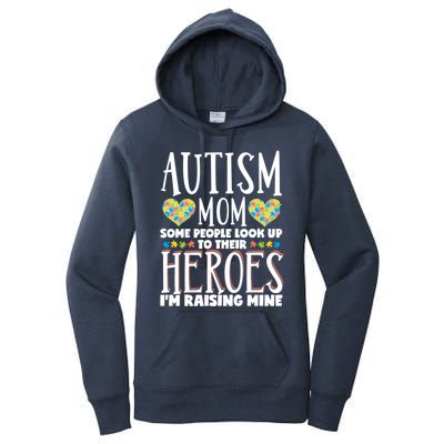 Autism Mom Some People Look Up Their Heroes IM Raising Mine Gift Women's Pullover Hoodie