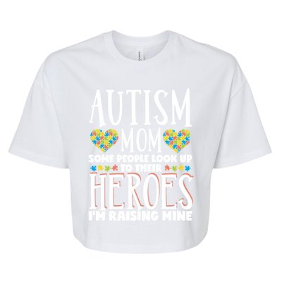 Autism Mom Some People Look Up Their Heroes IM Raising Mine Gift Bella+Canvas Jersey Crop Tee