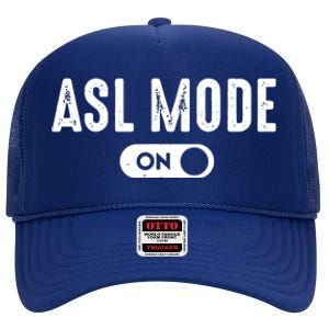 ASL Mode Sign Language Gift Deaf Gift ASL Teacher Gift High Crown Mesh Back Trucker Hat