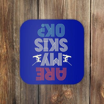 Are My Skis Ok Skiing Lover Ice Ski Winter Sport Gift Coaster