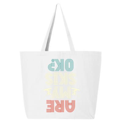 Are My Skis Ok Skiing Lover Ice Ski Winter Sport Gift 25L Jumbo Tote