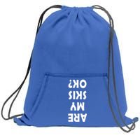 Are My Skis Ok ? Funny Ski Dad Funny Skiing Quote Gift Sweatshirt Cinch Pack Bag