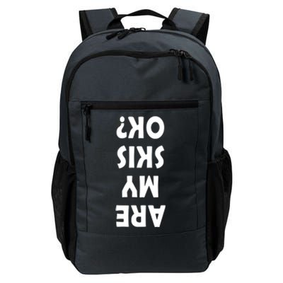 Are My Skis Ok ? Funny Ski Dad Funny Skiing Quote Gift Daily Commute Backpack