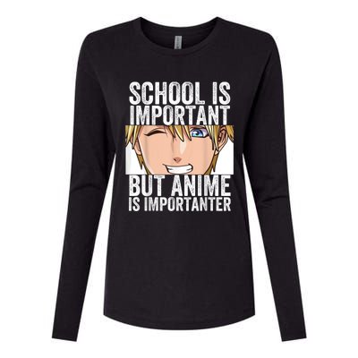 Anime Merch School Is Important But Anime Is Importanter Womens Cotton Relaxed Long Sleeve T-Shirt