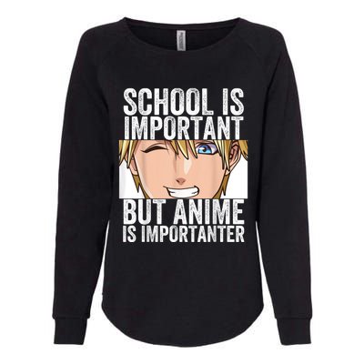 Anime Merch School Is Important But Anime Is Importanter Womens California Wash Sweatshirt