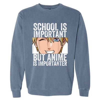 Anime Merch School Is Important But Anime Is Importanter Garment-Dyed Sweatshirt