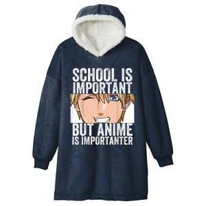 Anime Merch School Is Important But Anime Is Importanter Hooded Wearable Blanket