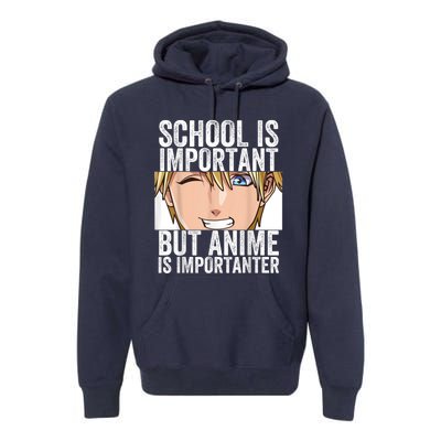 Anime Merch School Is Important But Anime Is Importanter Premium Hoodie