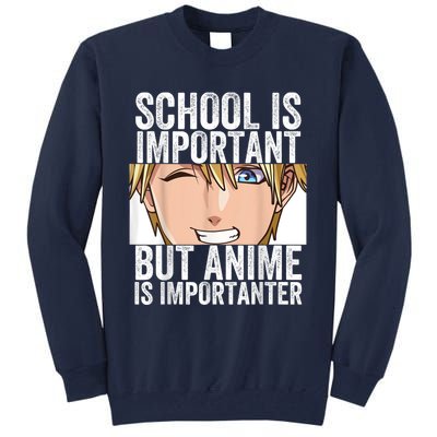 Anime Merch School Is Important But Anime Is Importanter Tall Sweatshirt