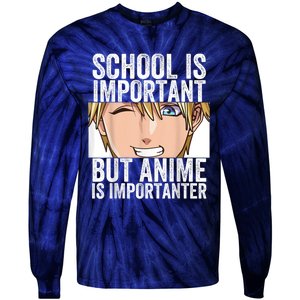 Anime Merch School Is Important But Anime Is Importanter Tie-Dye Long Sleeve Shirt