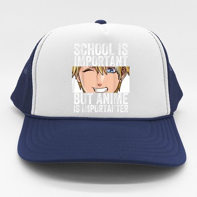 Anime Merch School Is Important But Anime Is Importanter Trucker Hat