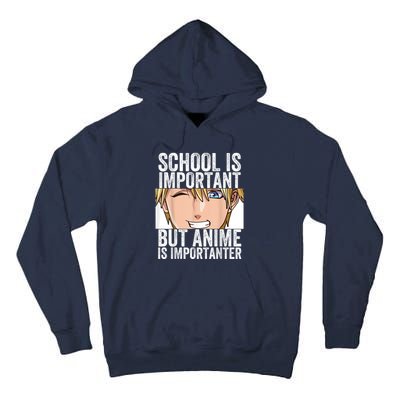 Anime Merch School Is Important But Anime Is Importanter Tall Hoodie