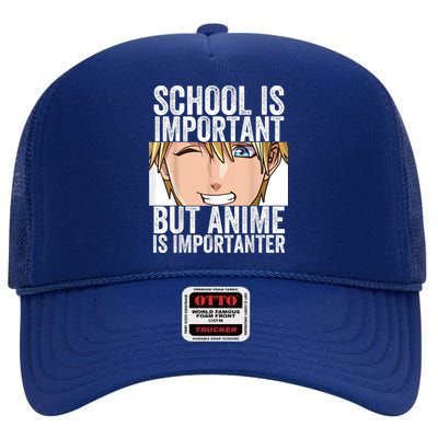 Anime Merch School Is Important But Anime Is Importanter High Crown Mesh Back Trucker Hat