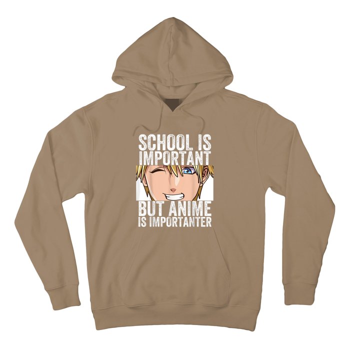 Anime Merch School Is Important But Anime Is Importanter Hoodie