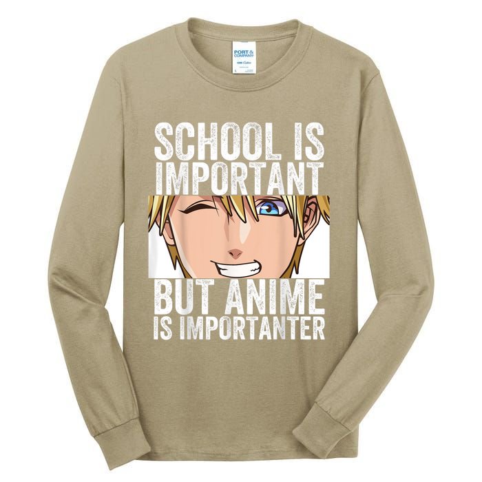 Anime Merch School Is Important But Anime Is Importanter Tall Long Sleeve T-Shirt