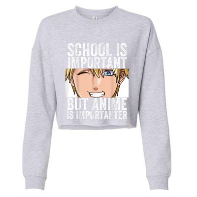 Anime Merch School Is Important But Anime Is Importanter Cropped Pullover Crew