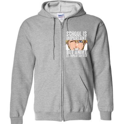 Anime Merch School Is Important But Anime Is Importanter Full Zip Hoodie