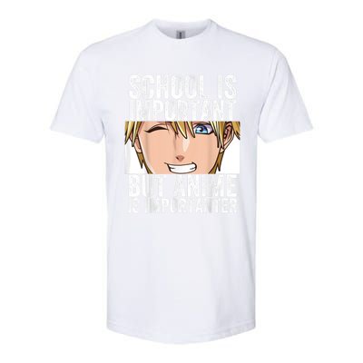 Anime Merch School Is Important But Anime Is Importanter Softstyle CVC T-Shirt