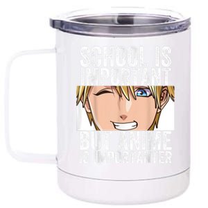 Anime Merch School Is Important But Anime Is Importanter 12 oz Stainless Steel Tumbler Cup