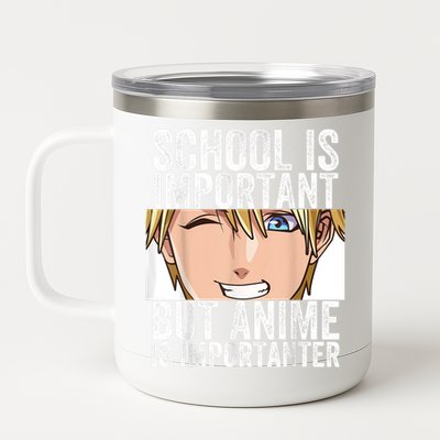 Anime Merch School Is Important But Anime Is Importanter 12 oz Stainless Steel Tumbler Cup