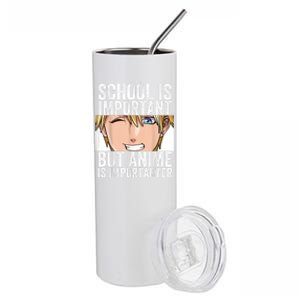 Anime Merch School Is Important But Anime Is Importanter Stainless Steel Tumbler