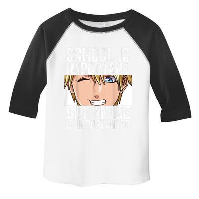 Anime Merch School Is Important But Anime Is Importanter Toddler Fine Jersey T-Shirt