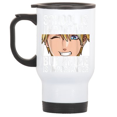 Anime Merch School Is Important But Anime Is Importanter Stainless Steel Travel Mug