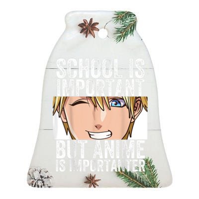 Anime Merch School Is Important But Anime Is Importanter Ceramic Bell Ornament