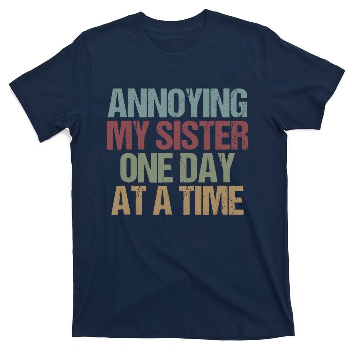 Annoying My Sister One Day At A Time Funny Colored Sibling T-Shirt