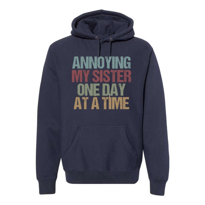 Annoying My Sister One Day At A Time Funny Colored Sibling Premium Hoodie