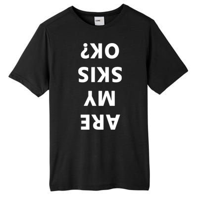 Are My Skis Okay Winter Funny Skiing Gift Tall Fusion ChromaSoft Performance T-Shirt