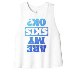 Are My Skis Ok? Funny Downhill Skiing Winter Funny Gift Women's Racerback Cropped Tank