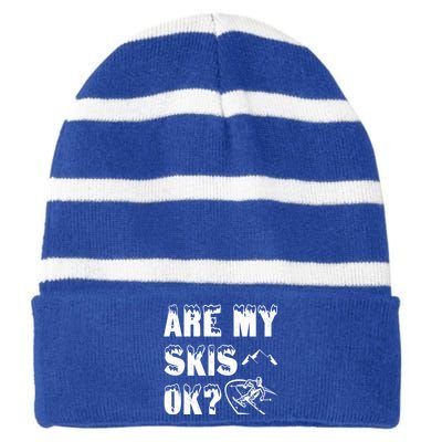 Are My Skis Ok? Funny Skiing Funny Gift Cute Gift Striped Beanie with Solid Band