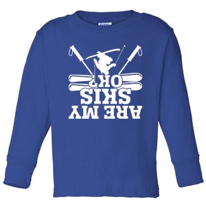 Are My Skis Ok? Funny Skiing Winter Sports Novelty For Skier Gift Toddler Long Sleeve Shirt