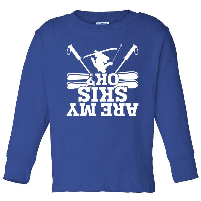 Are My Skis Ok? Funny Skiing Winter Sports Novelty For Skier Gift Toddler Long Sleeve Shirt