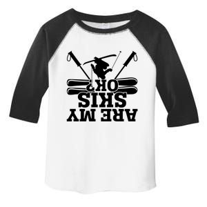 Are My Skis Ok? Funny Skiing Winter Sports Novelty For Skier Gift Toddler Fine Jersey T-Shirt