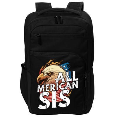 All Merican Sis 4th Of July Eagle Usa Flag American Sister Gift Impact Tech Backpack