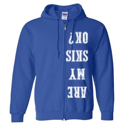 Are My Skis Ok? Gift Full Zip Hoodie