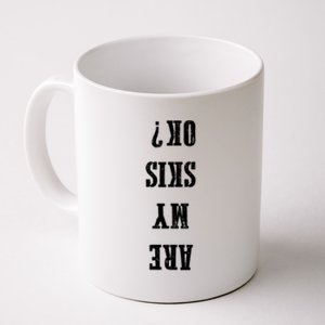 Are My Skis Ok? Gift Coffee Mug